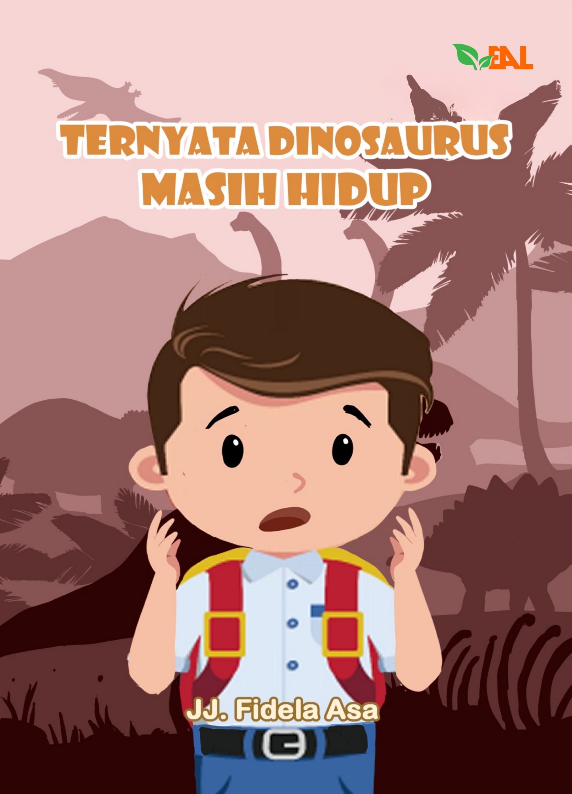 Ternyata, Dinosaurus Masih Hidup: Seri Para  Dinosaurus Milik Joshua