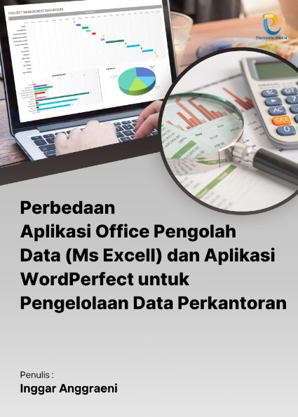 Perbedaan Aplikasi Office Pengolah Data (Ms Excell) dan Aplikasi WordPerfect untuk Pengelolaan Data Perkantoran