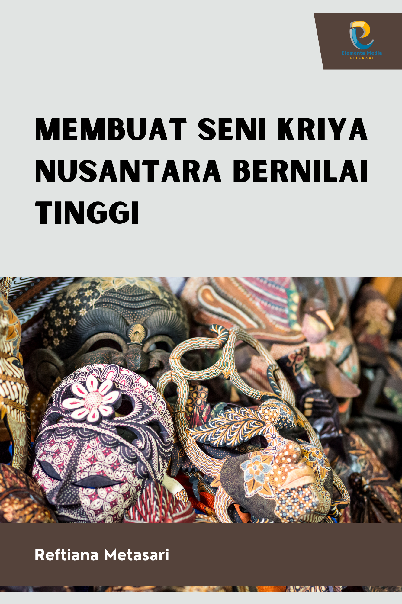Membuat Seni Kriya Nusantara Bernilai Tinggi