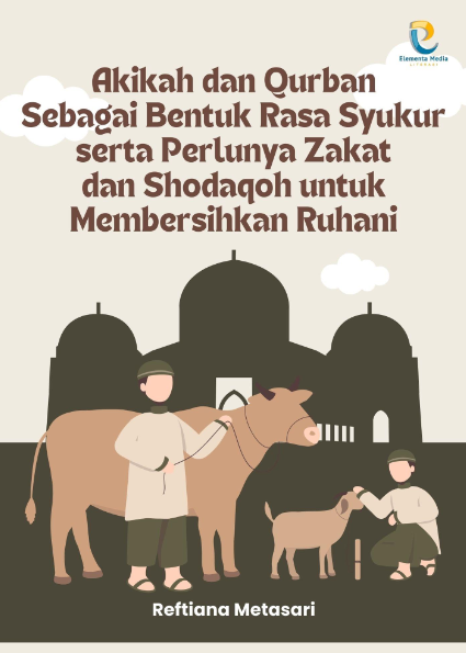Akikah dan Qurban Sebagai Bentuk Rasa Syukur serta Perlunya Zakat dan Shodaqoh untuk Membersihkan Ruhani