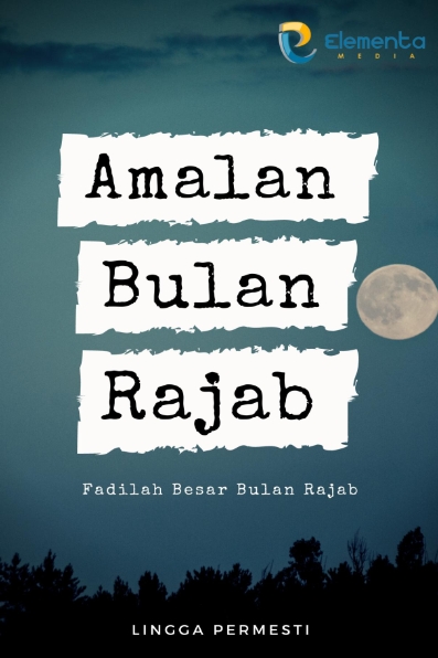 Amalan Bulan Rajab: Fadilah Besar Bulan Rajab