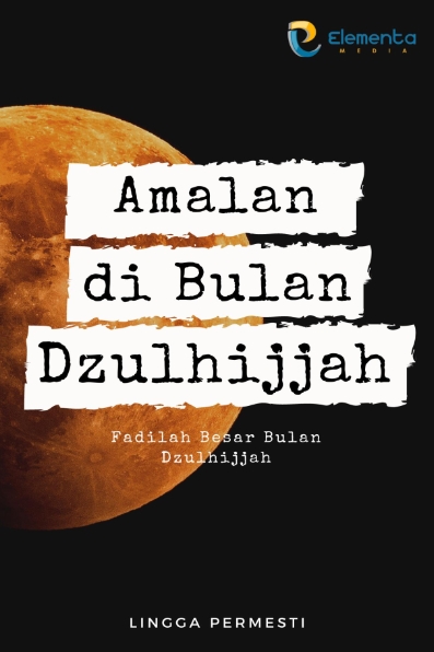 Amalan di Bulan Dzulhijjah: Fadilah Besar Bulan Dzulhijjah