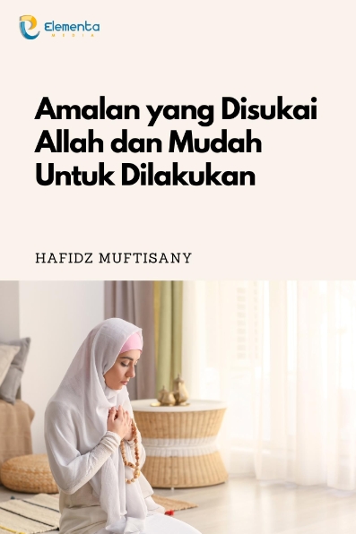 Amalan yang Disukai Allah dan Mudah untuk Dilakukan