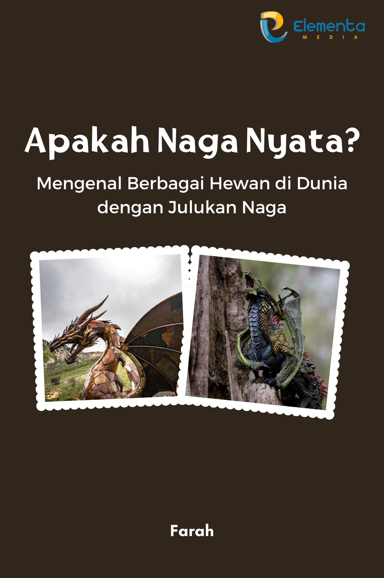 Apakah Naga Nyata?: Mengenal Berbagai Hewan di Dunia dengan Julukan Naga