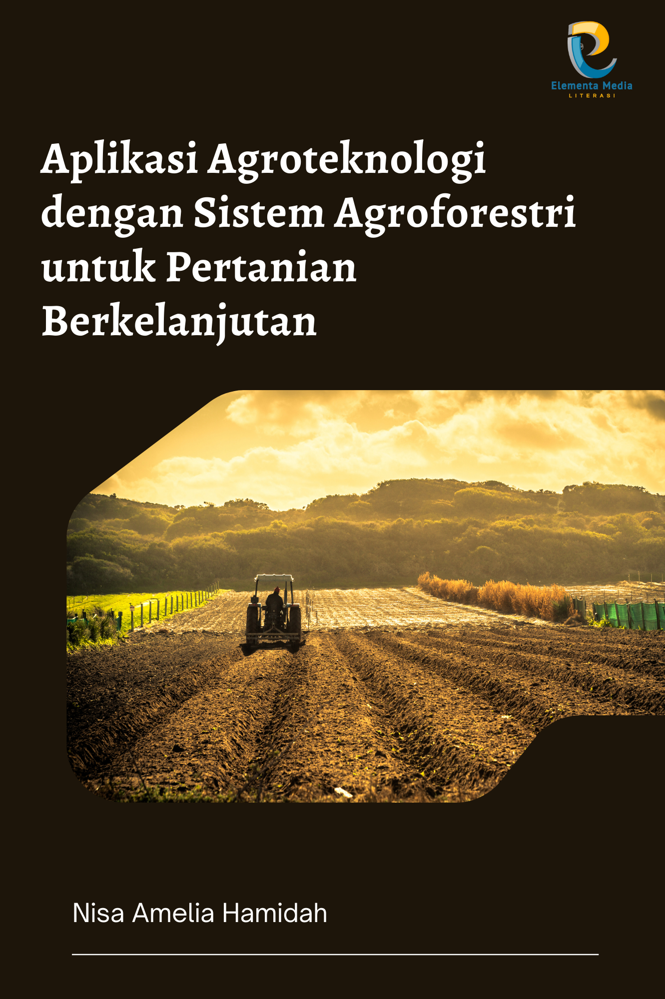 Aplikasi Agroteknologi dengan Sistem Agroforestri untuk Pertanian Berkelanjutan