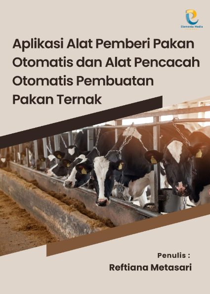 Aplikasi Alat Pemberi Pakan Otomatis dan Alat Pencacah Otomatis Pembuatan Pakan Ternak