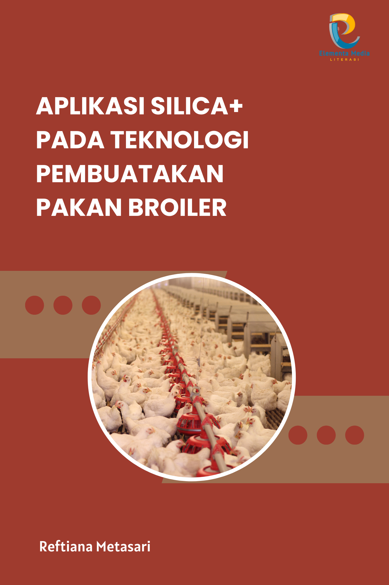 Aplikasi Silica+ pada Teknologi Pembuatakan Pakan Broiler