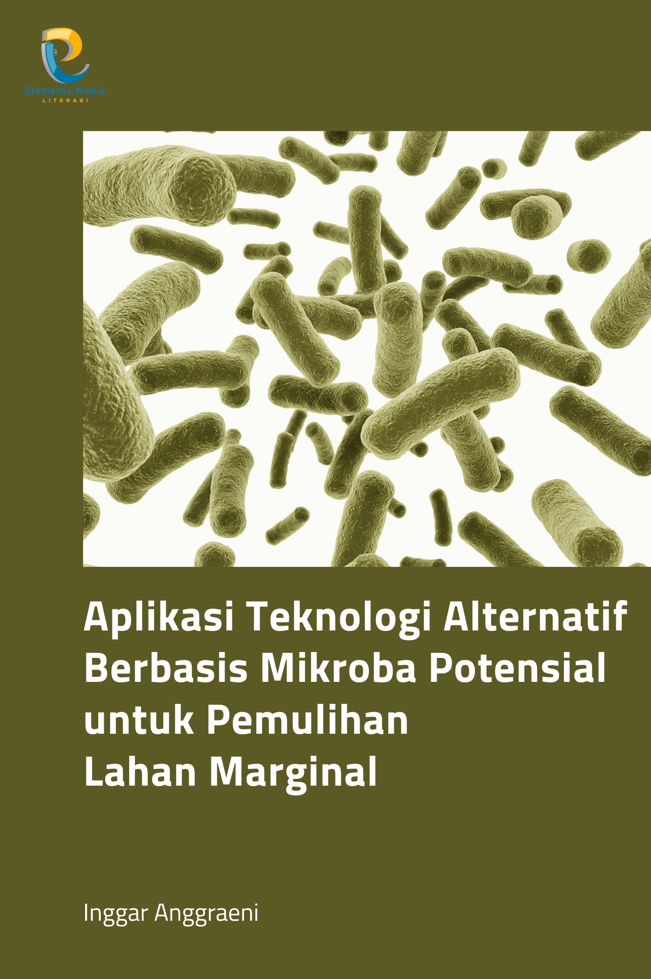 Aplikasi Teknologi Alternatif Berbasis Mikroba Potensial untuk Pemulihan Lahan Marginal