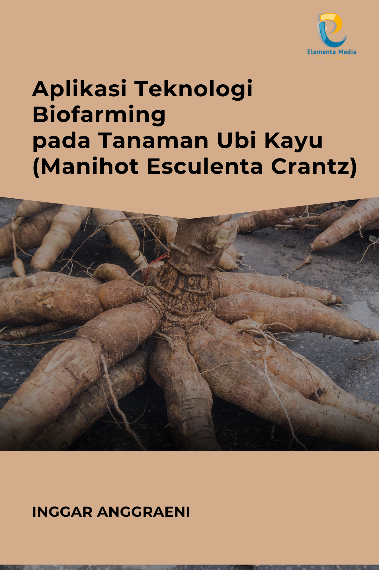 Aplikasi Teknologi Biofarming pada Tanaman Ubi Kayu (Manihot Esculenta Crantz)