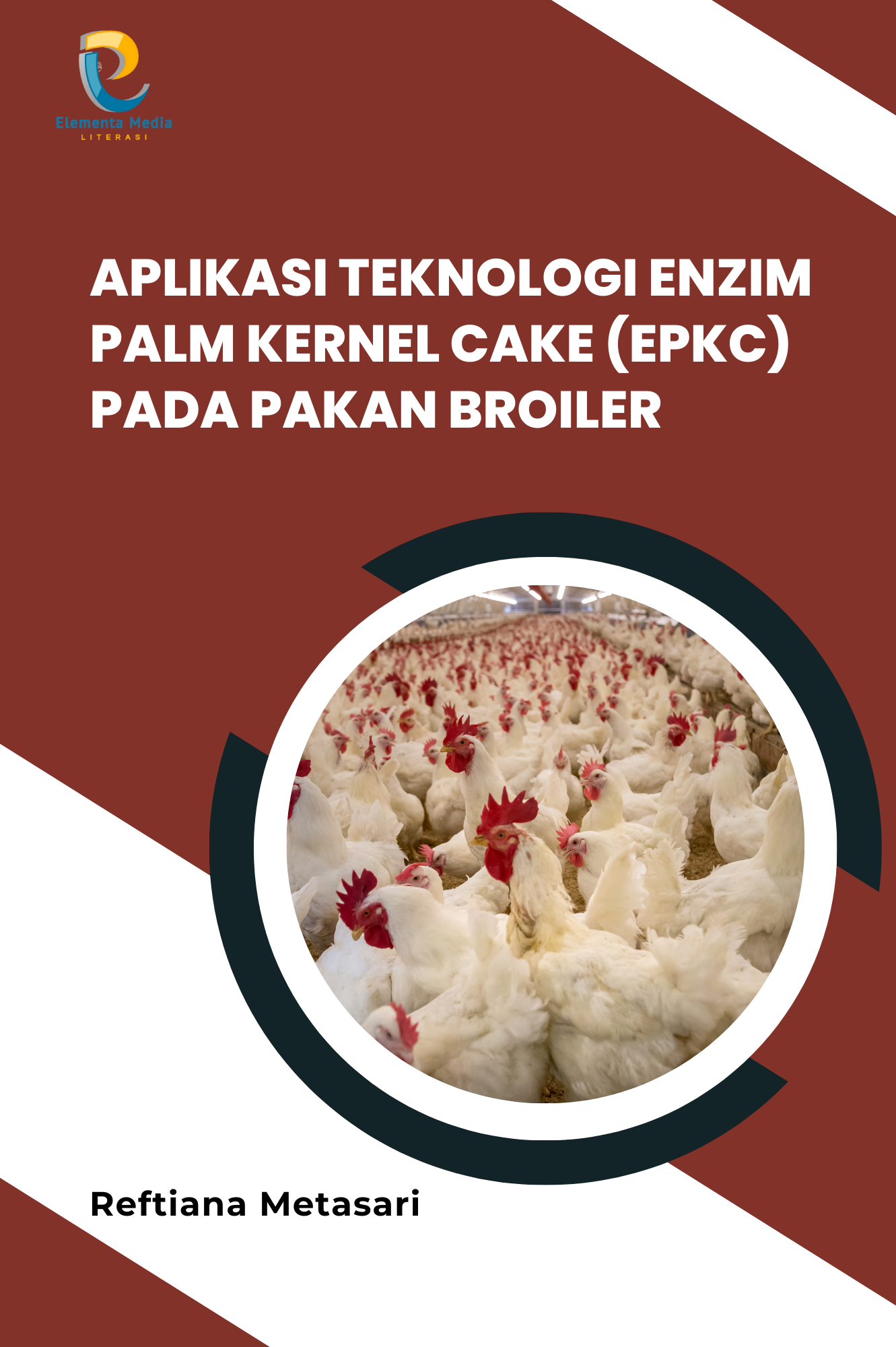 Aplikasi Teknologi Enzim Palm Kernel Cake (EPKC) pada Pakan Broiler