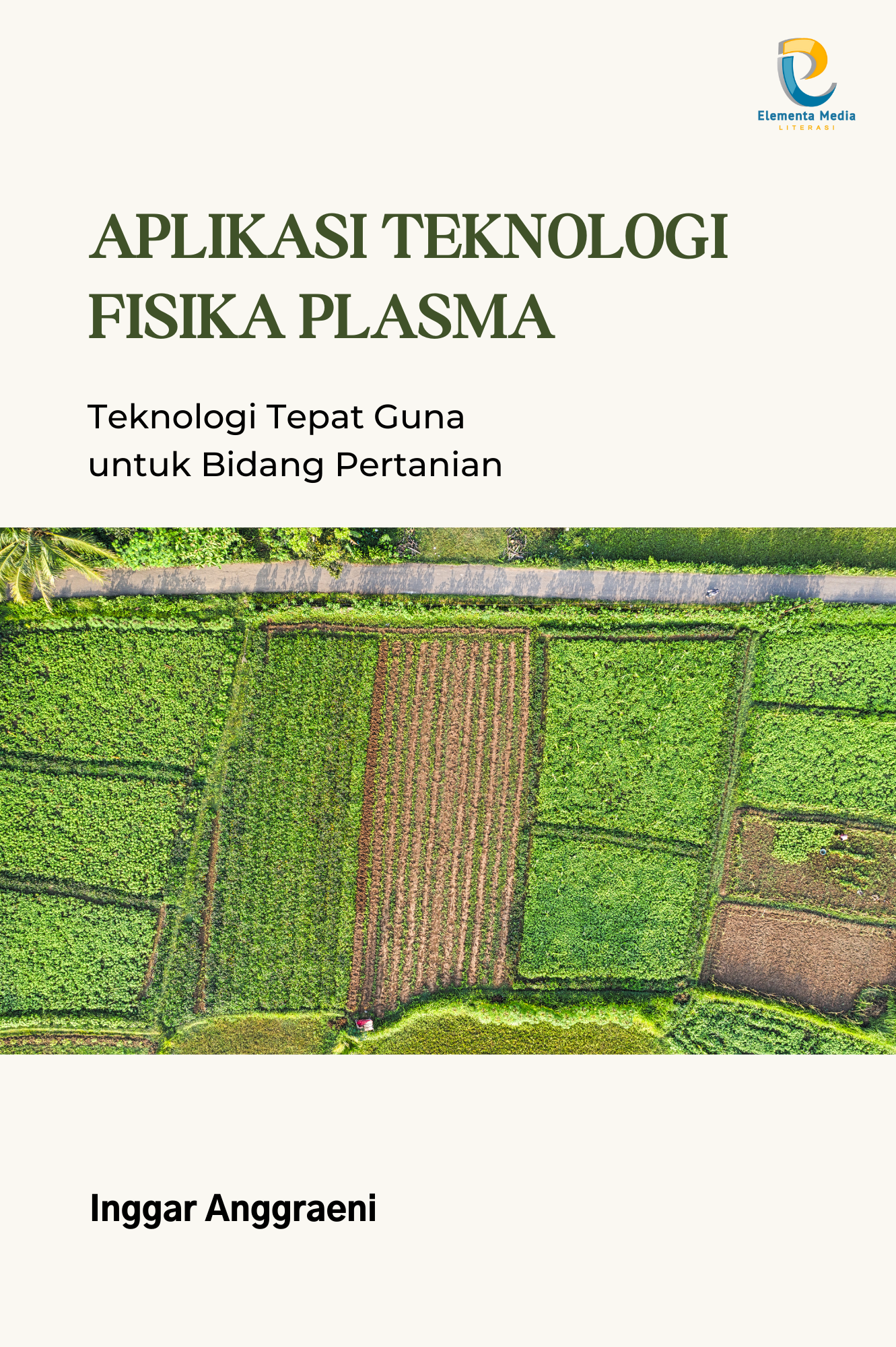 Aplikasi Teknologi Fisika Plasma : Teknologi Tepat Guna untuk Bidang Pertanian