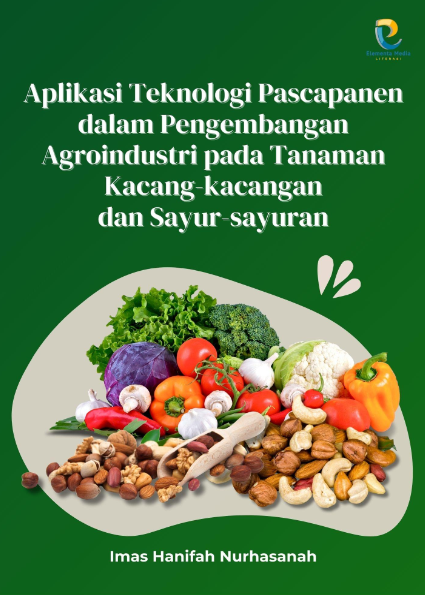 Aplikasi Teknologi Pascapanen dalam Pengembangan Agroindustri pada Tanaman Kacang-kacangan dan Sayur-sayuran
