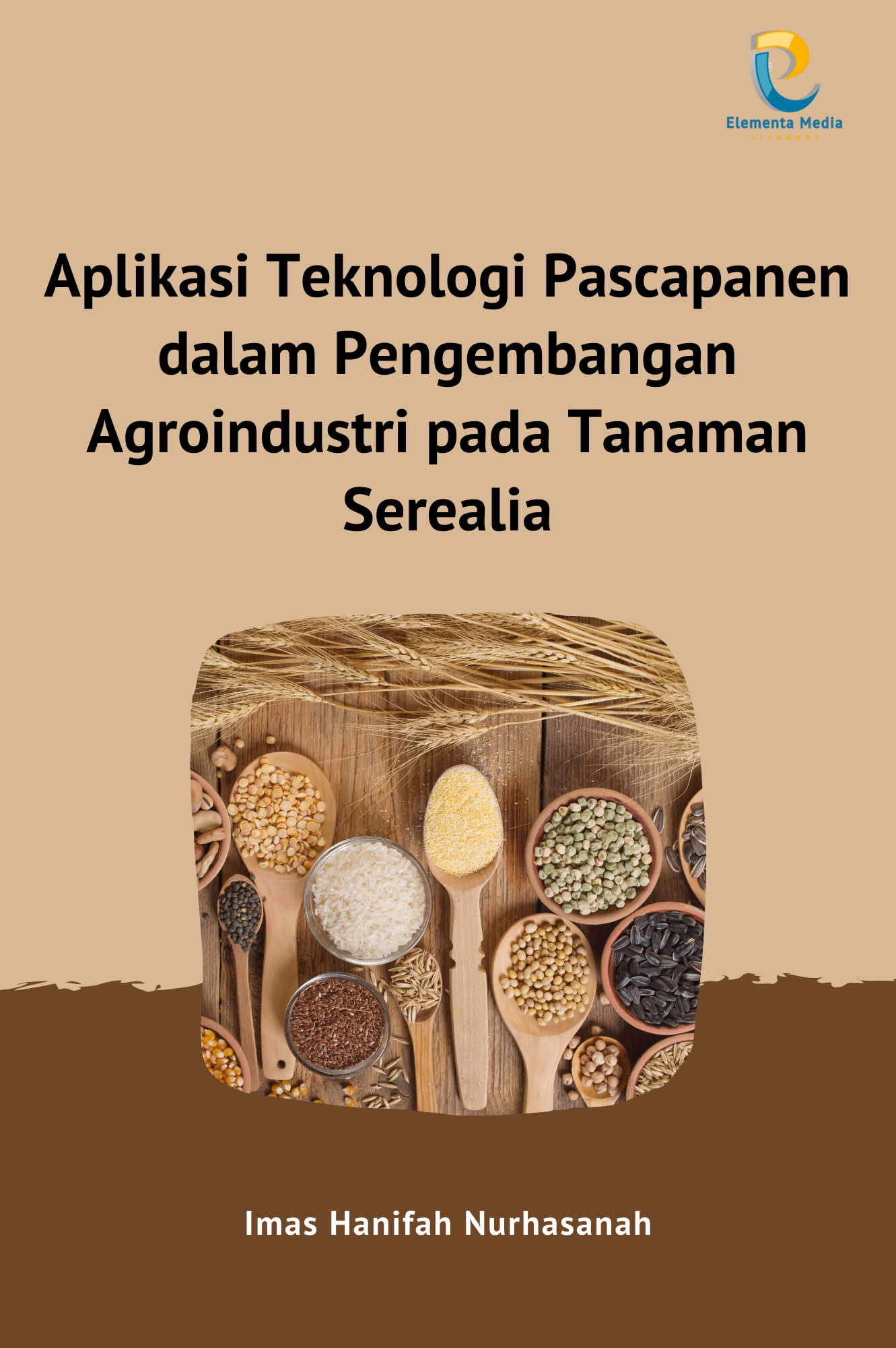 Aplikasi Teknologi Pascapanen dalam Pengembangan Agroindustri pada Tanaman Serealia