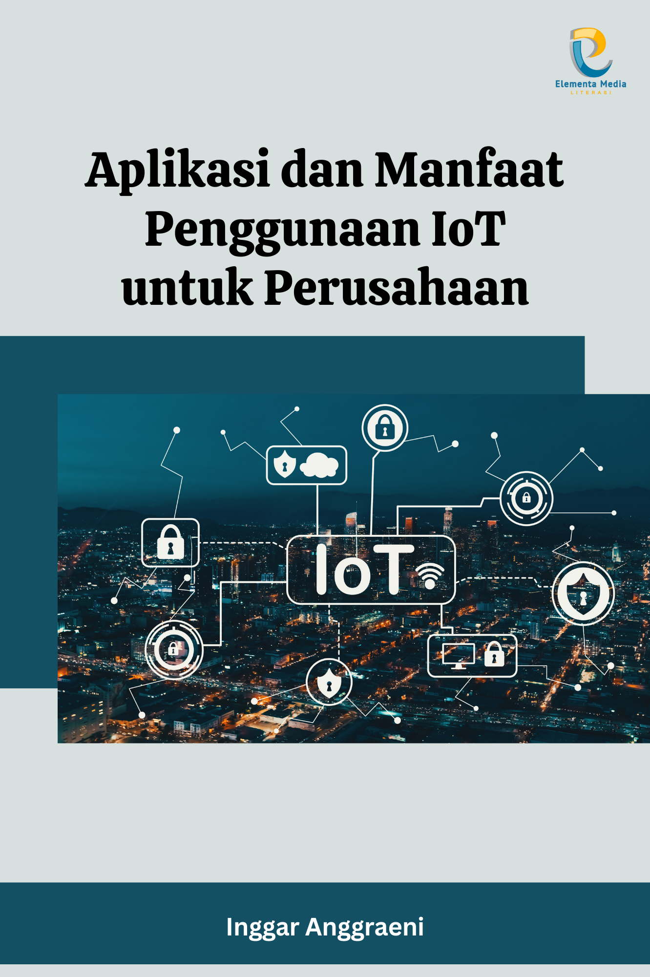 Aplikasi dan Manfaat Penggunaan IoT untuk Perusahaan