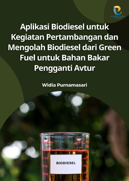 Aplikasi Biodiesel untuk Kegiatan Pertambangan dan Mengolah Biodiesel dari Green Fuel untuk Bahan Bakar Pengganti Avtur