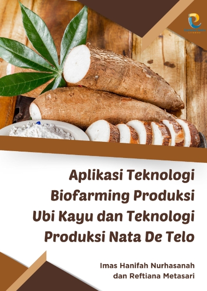 Aplikasi Teknologi Biofarming Produksi Ubi Kayu dan Teknologi Produksi Nata De Telo