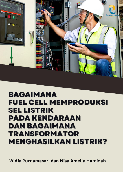 Bagaimana Fuel Cell Memproduksi Sel Listrik pada Kendaraan dan Bagaimana Transformator Menghasilkan Listrik?
