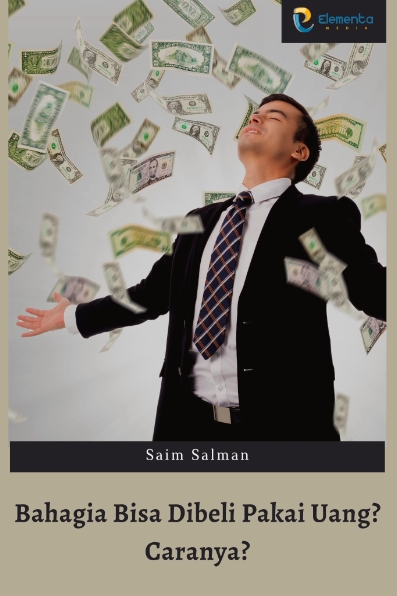 Bahagia Bisa Dibeli Pakai Uang, Caranya