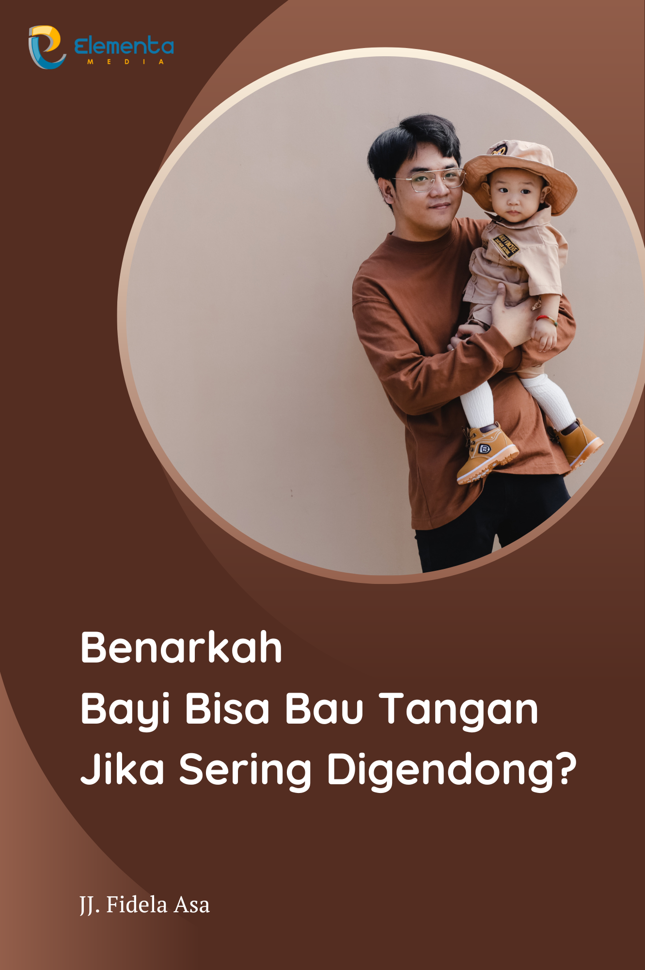 Benarkah Bayi Bisa Bau Tangan Jika Sering Digendong?