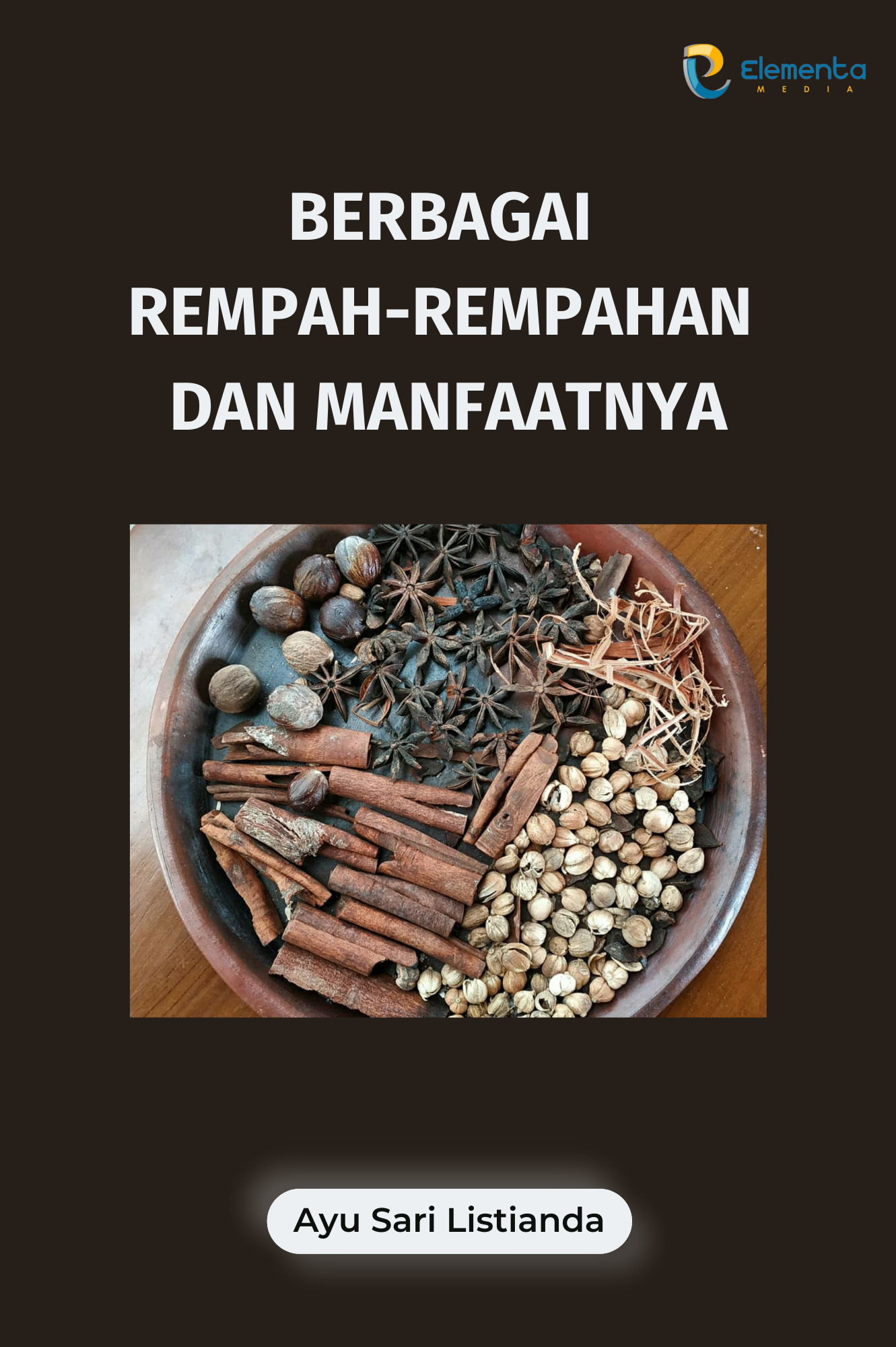 Berbagai Rempah-Rempahan dan Manfaatnya