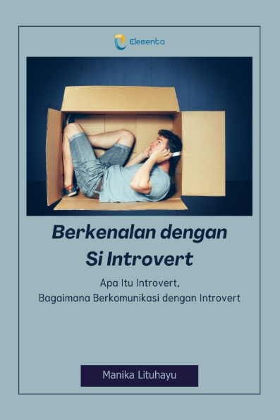 Berkenalan dengan Si Introvert Apa Itu Introvert, Bagaimana Berkomunikasi dengan Introvert