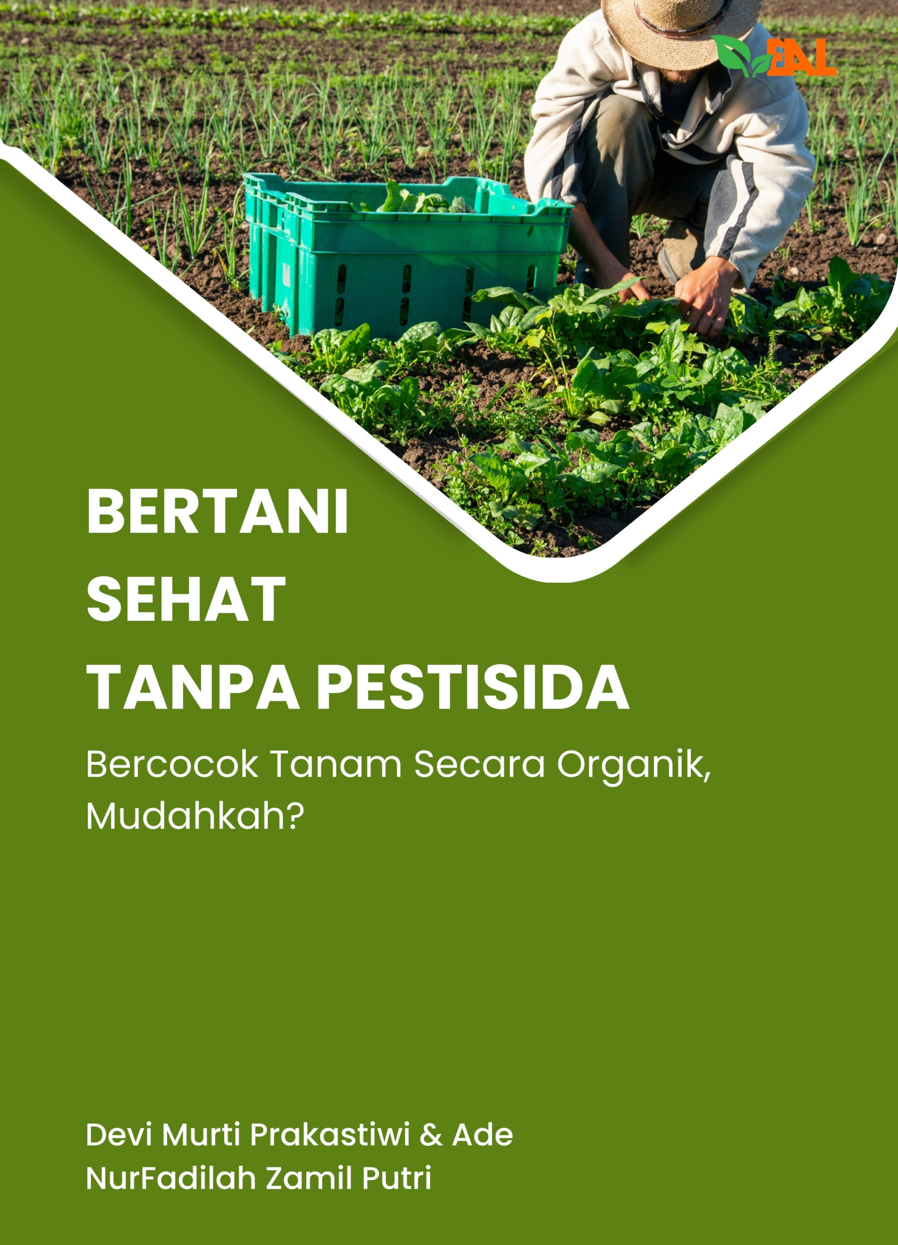 Bertani Sehat tanpa Pestisida: Bercocok Tanam Secara Organik, Mudahkah?