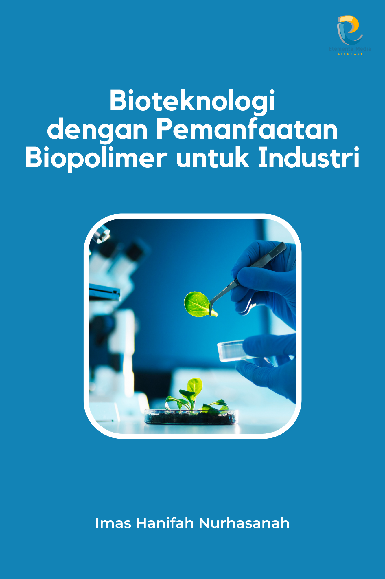 Bioteknologi dengan Pemanfaatan Biopolimer untuk Industri