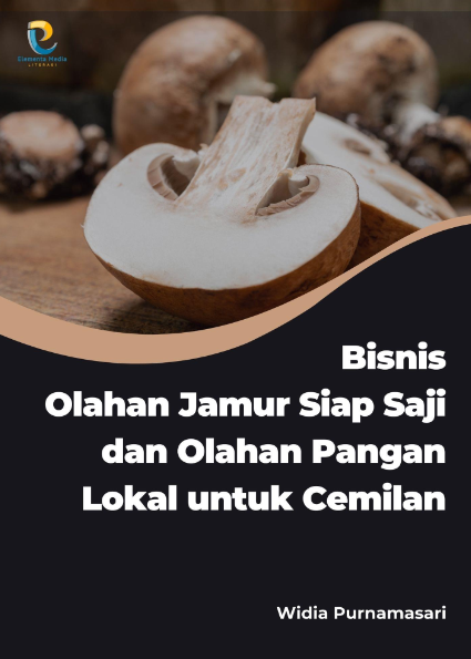 Bisnis Olahan Jamur Siap Saji dan Olahan Pangan Lokal untuk Cemilan