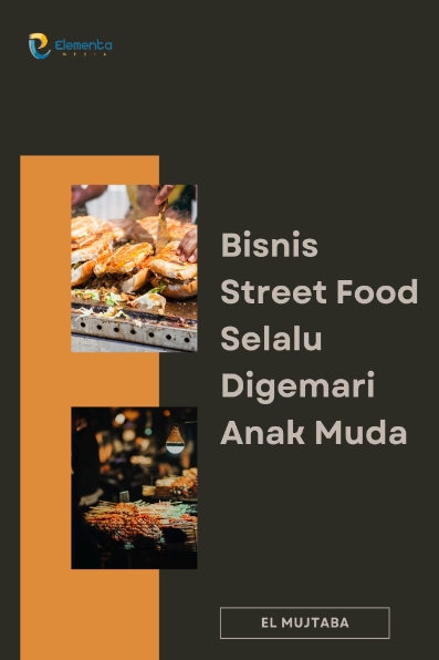 Bisnis Street Food Selalu Digemari Anak Muda
