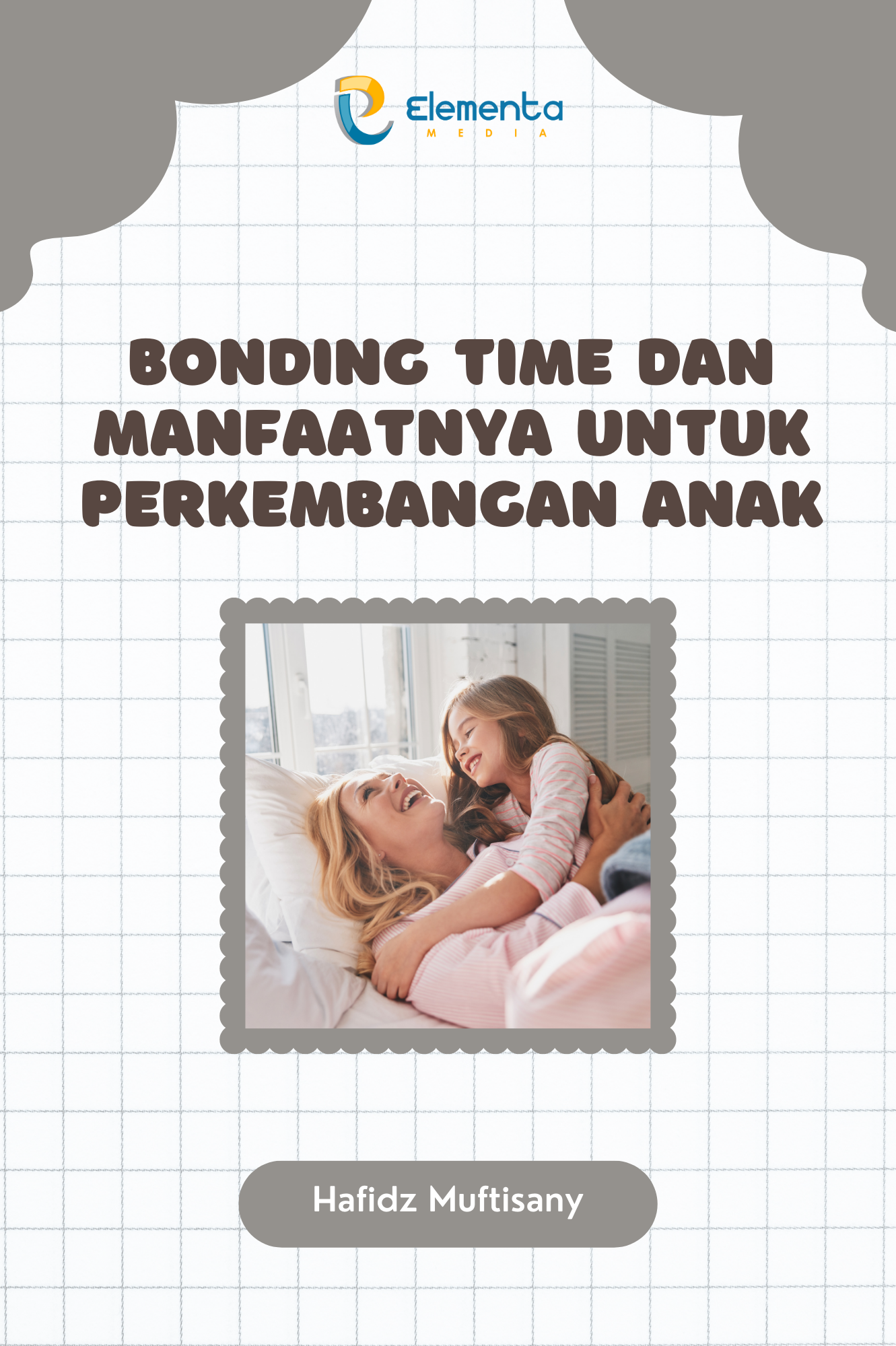 Bonding Time dan Manfaatnya untuk Perkembangan Anak