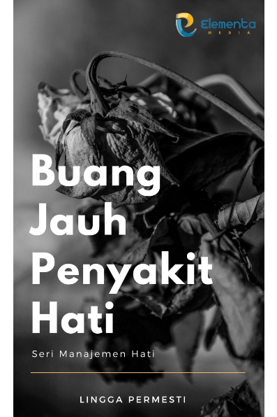 Buang Jauh Penyakit Hati : Seri Manajemen Hati