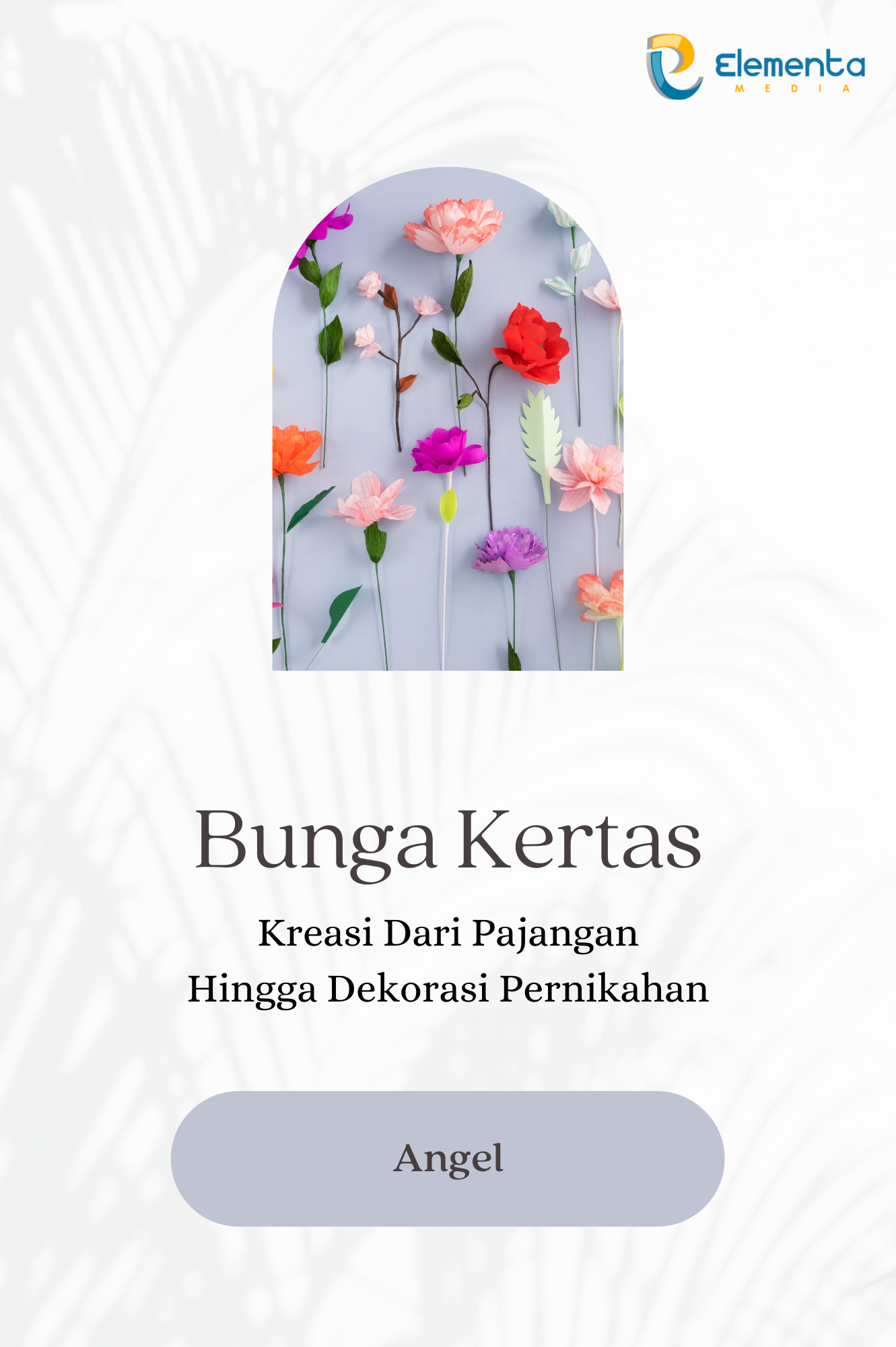 Bunga Kertas: Kreasi dari Pajangan Hingga Dekorasi Pernikahan