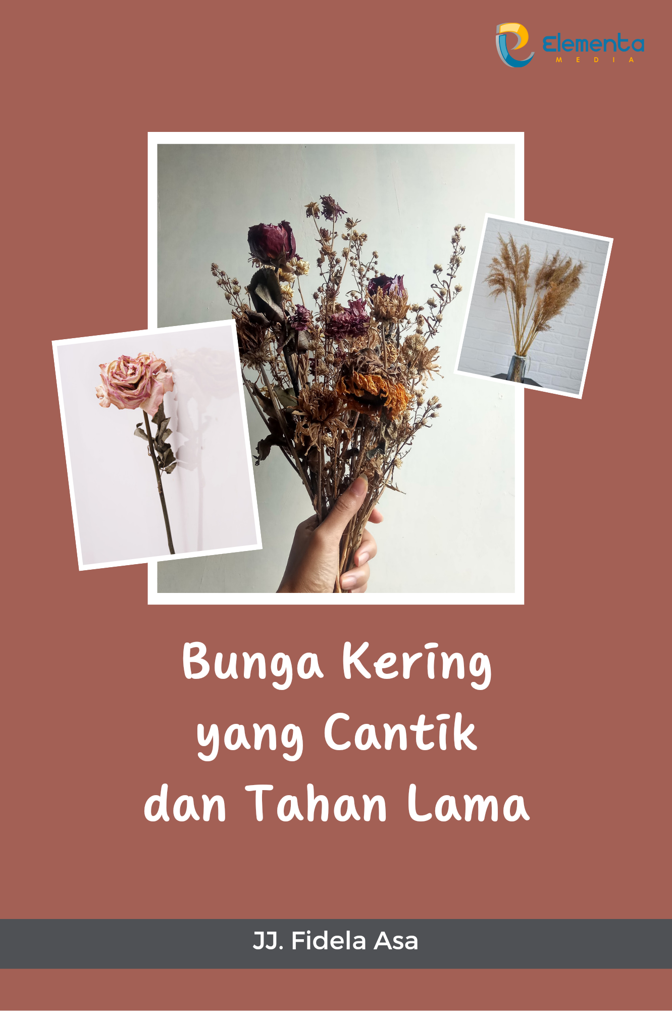 Bunga Kering yang Cantik dan Tahan Lama