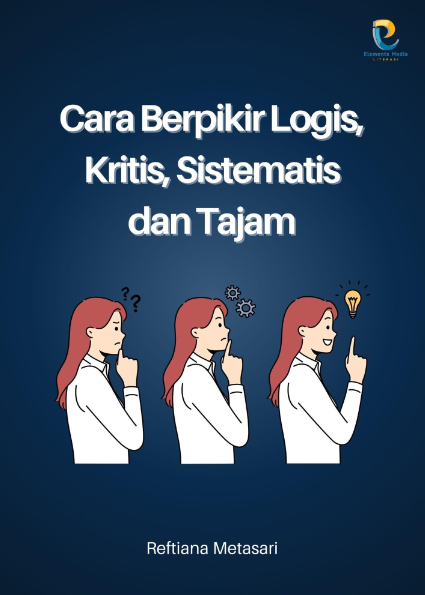 Cara Berpikir Logis, Kritis, Sistematis dan Tajam