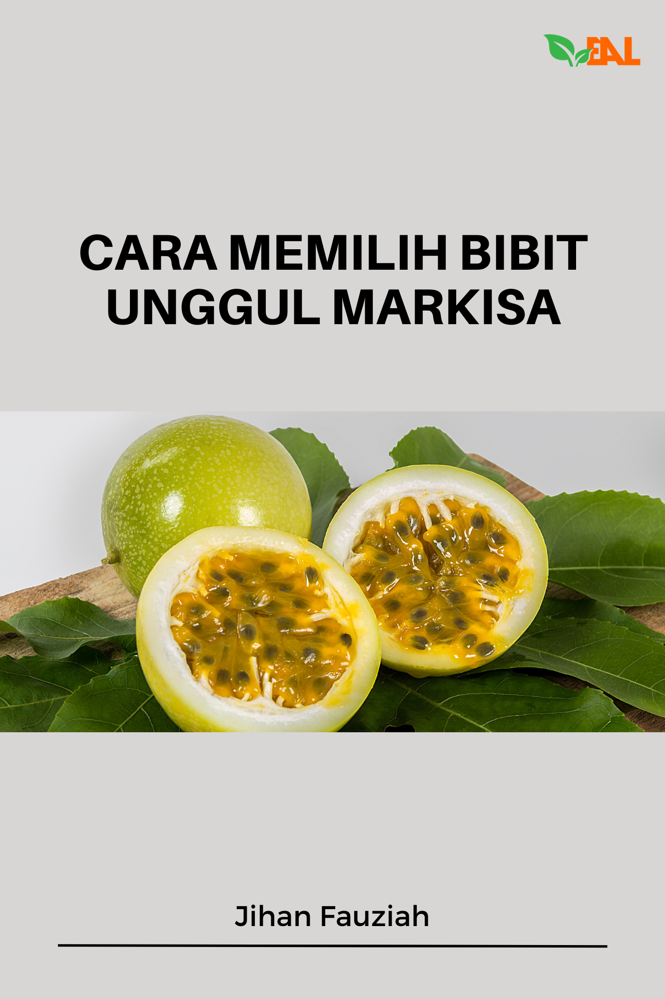Cara Memilih Bibit Unggul Markisa