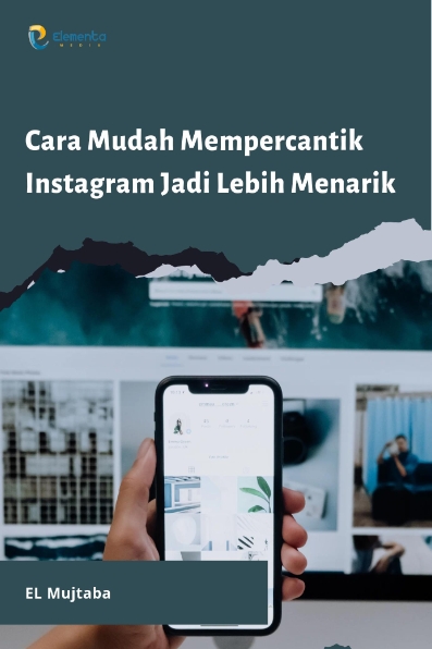 Cara Mudah Mempercantik Instagram Jadi Lebih Menarik