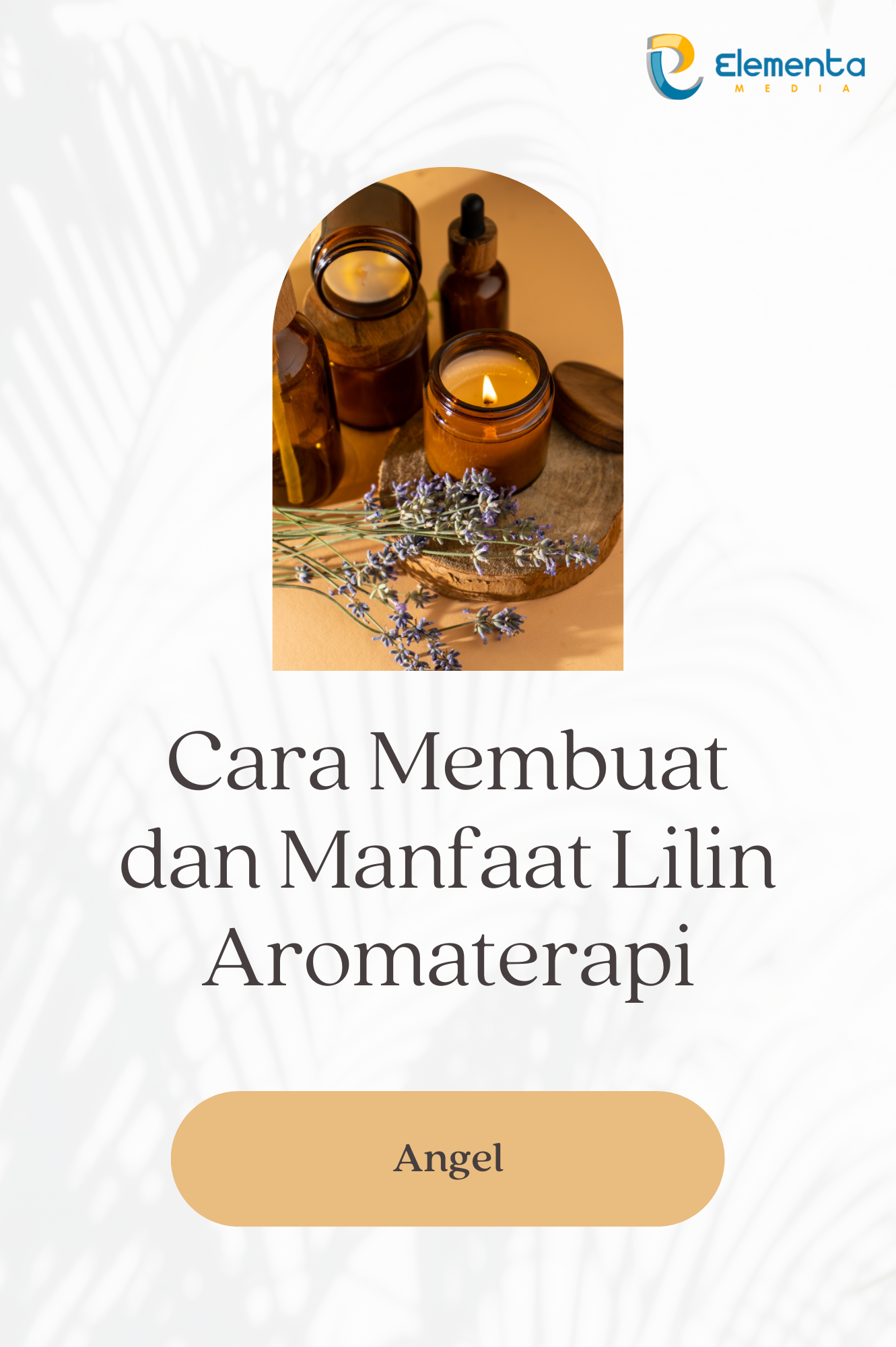 Cara Membuat dan Manfaat Lilin Aromaterapi