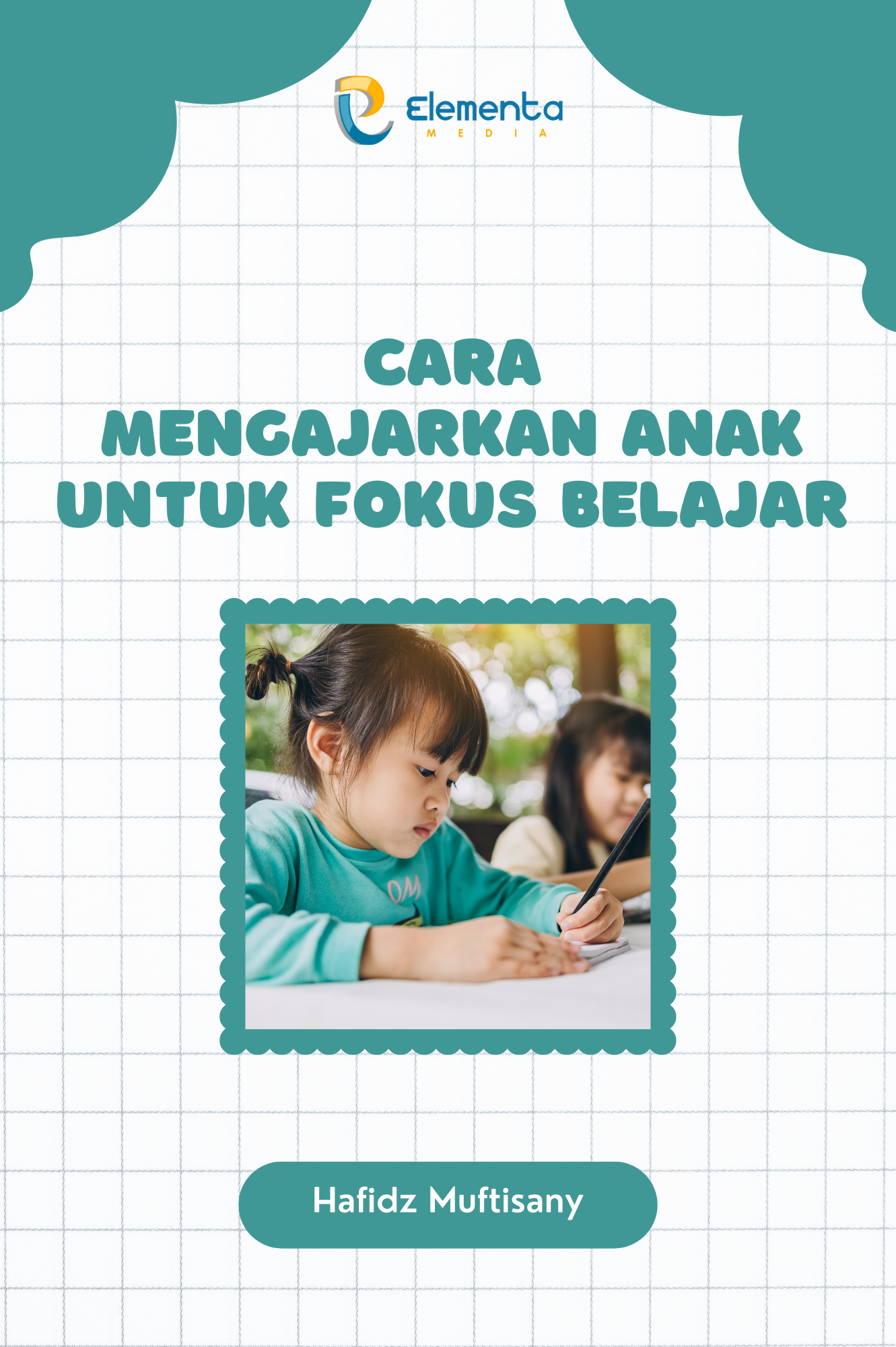 Cara Mengajarkan Anak untuk Fokus Belajar