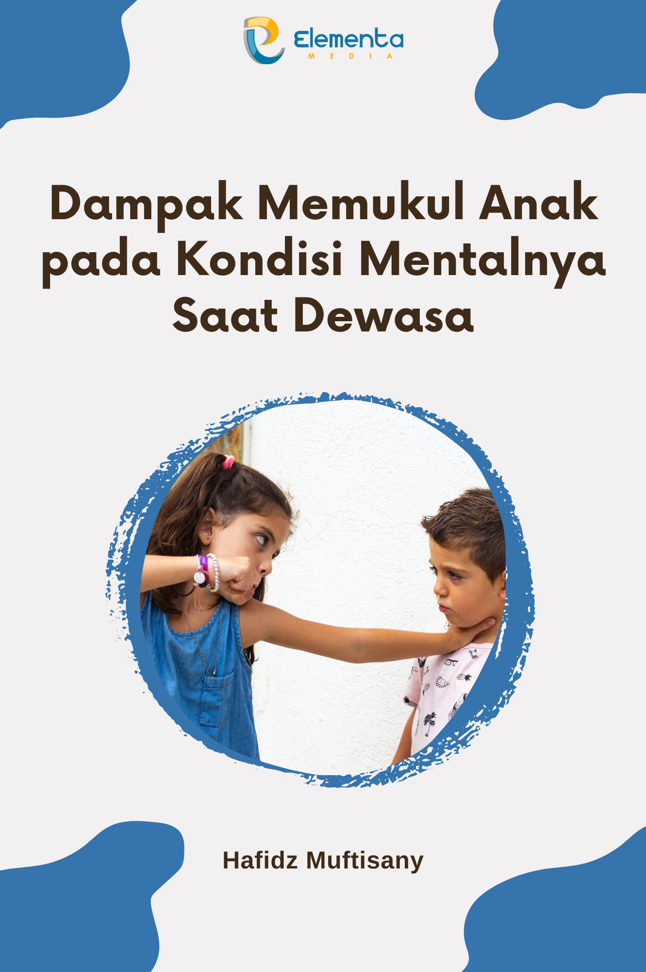 Dampak Memukul Anak pada Kondisi Mentalnya Saat Dewasa