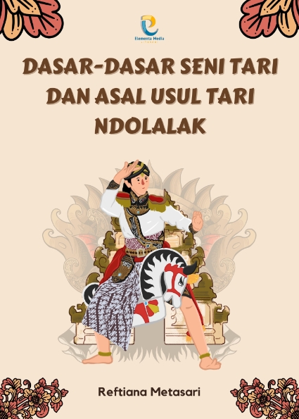 Dasar-Dasar Seni Tari dan Asal Usul Tari Ndolalak