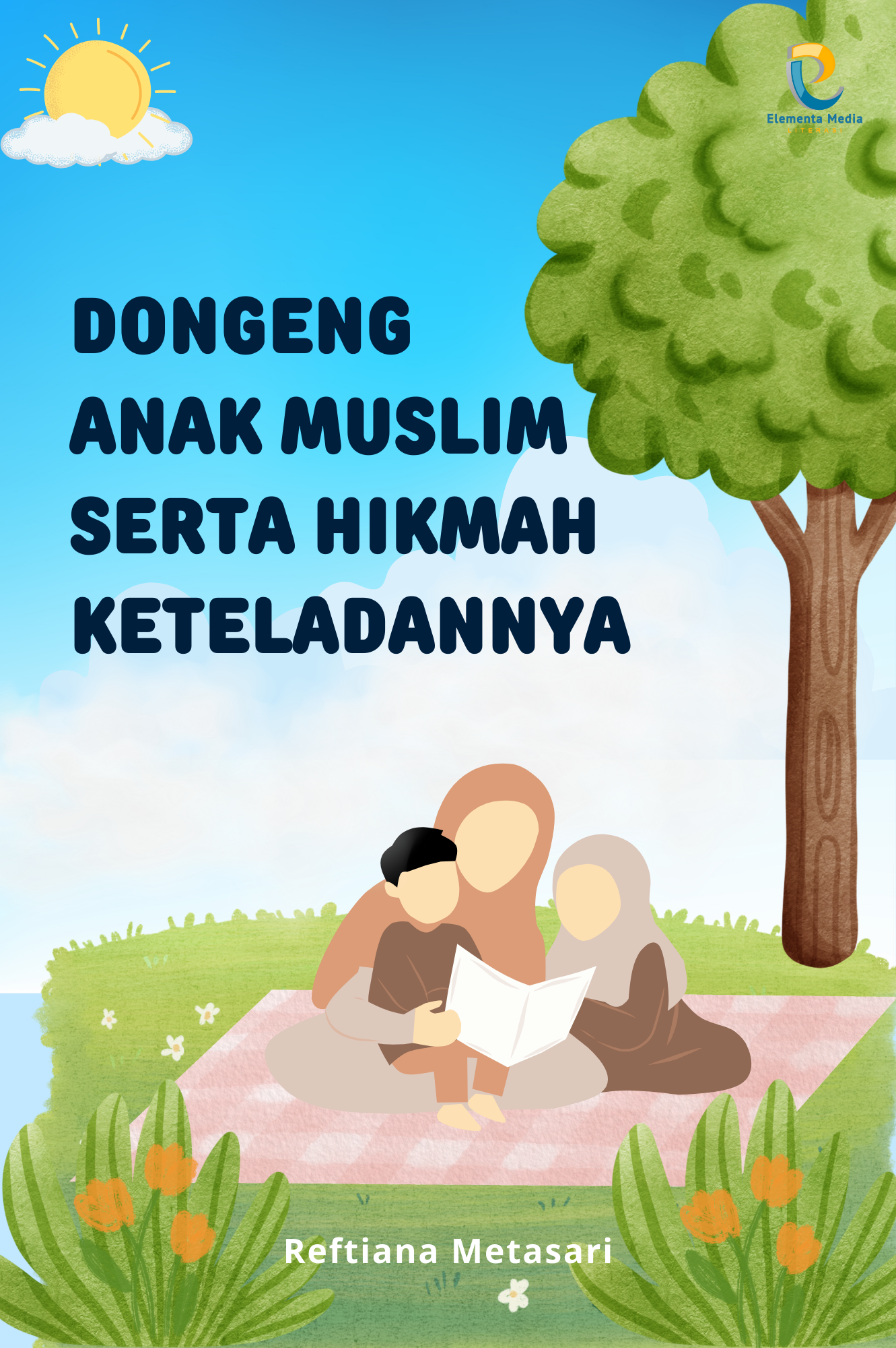 Dongeng Anak Muslim serta Hikmah Keteladannya