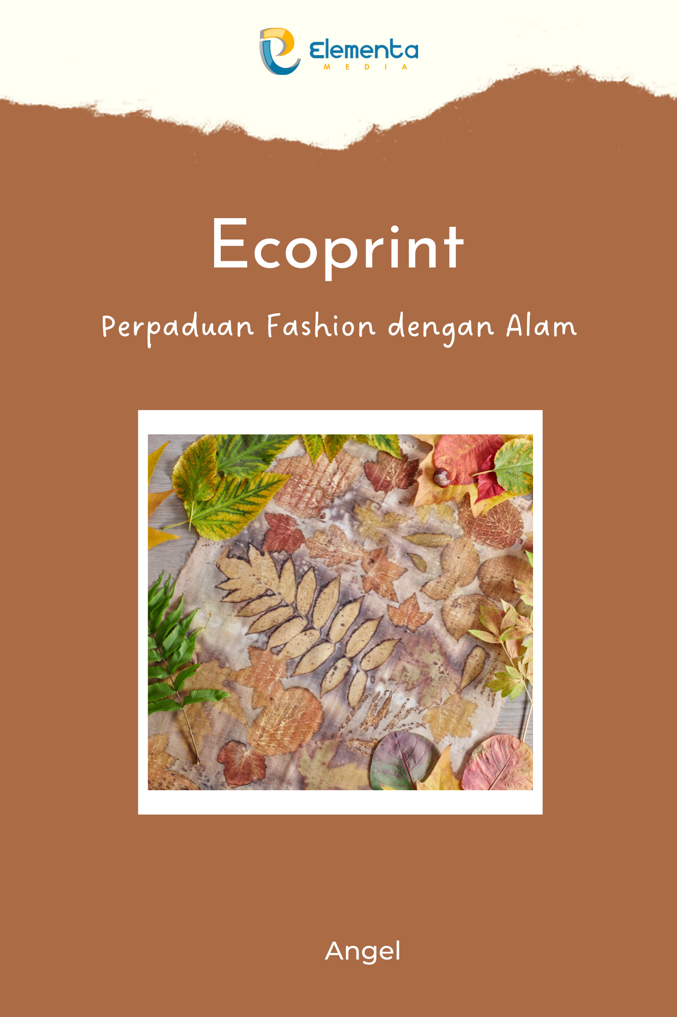 Ecoprint: Perpaduan Fashion dengan Alam