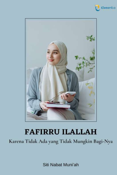 Fafirru Ilallah: Karena Tidak Ada yang Tidak Mungkin Bagi-Nya