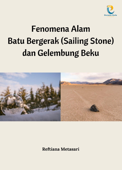Fenomena Alam Batu Bergerak (Sailing Stone) dan Gelembung Beku