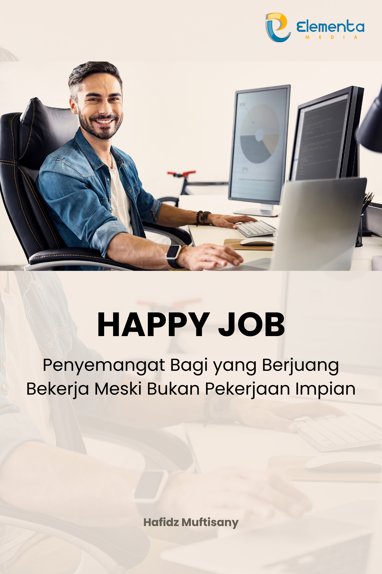 Happy Job: Penyemangat Bagi yang Berjuang Bekerja Meski Bukan Pekerjaan Impian