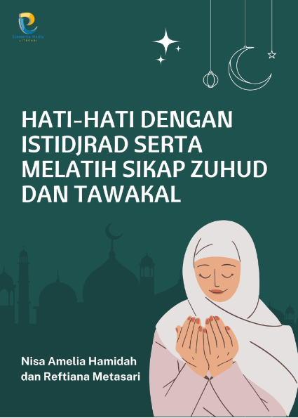 Hati-Hati dengan Istidjrad serta Melatih Sikap Zuhud dan Tawakal