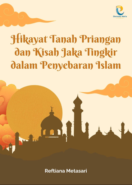 Hikayat Tanah Priangan dan Kisah Jaka Tingkir dalam Penyebaran Islam