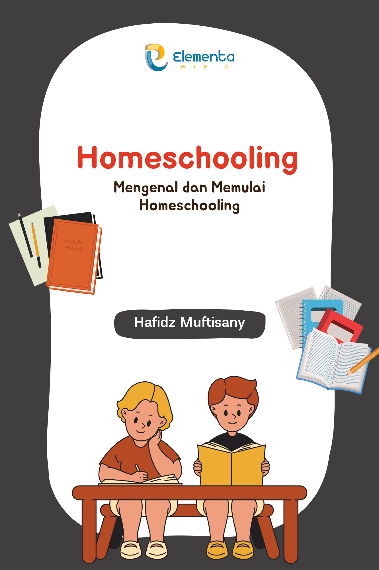 Homeschooling: Mengenal dan Memulai Homeschooling