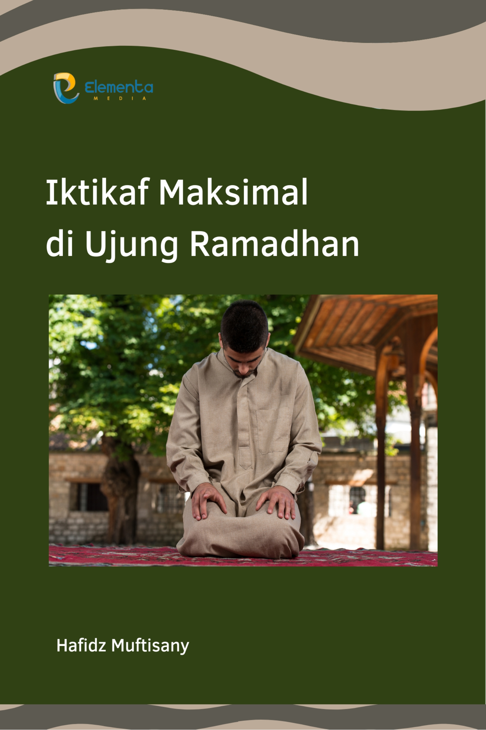 Iktikaf Maksimal di Ujung Ramadhan