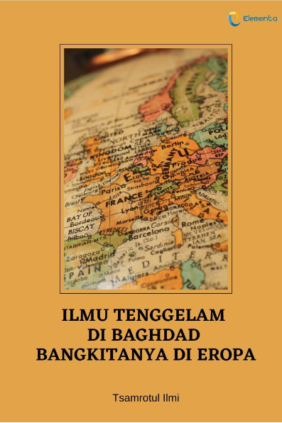Ilmu Tenggelam di Baghdad Bangkitnya di Eropa
